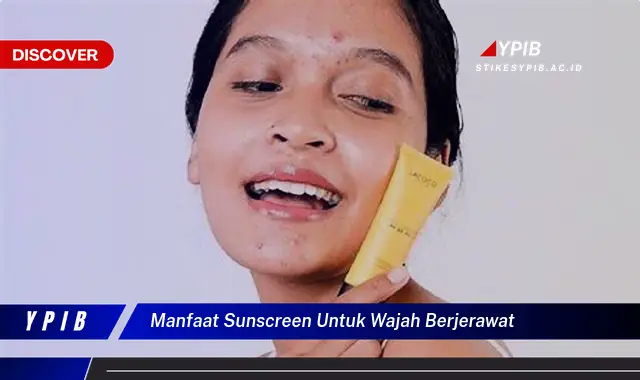 manfaat sunscreen untuk wajah berjerawat