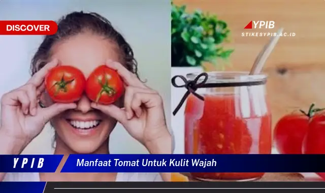 manfaat tomat untuk kulit wajah